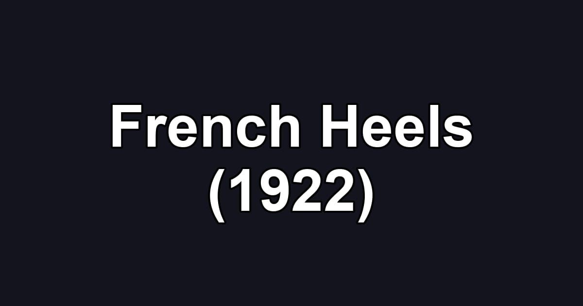 French Heels (1922)