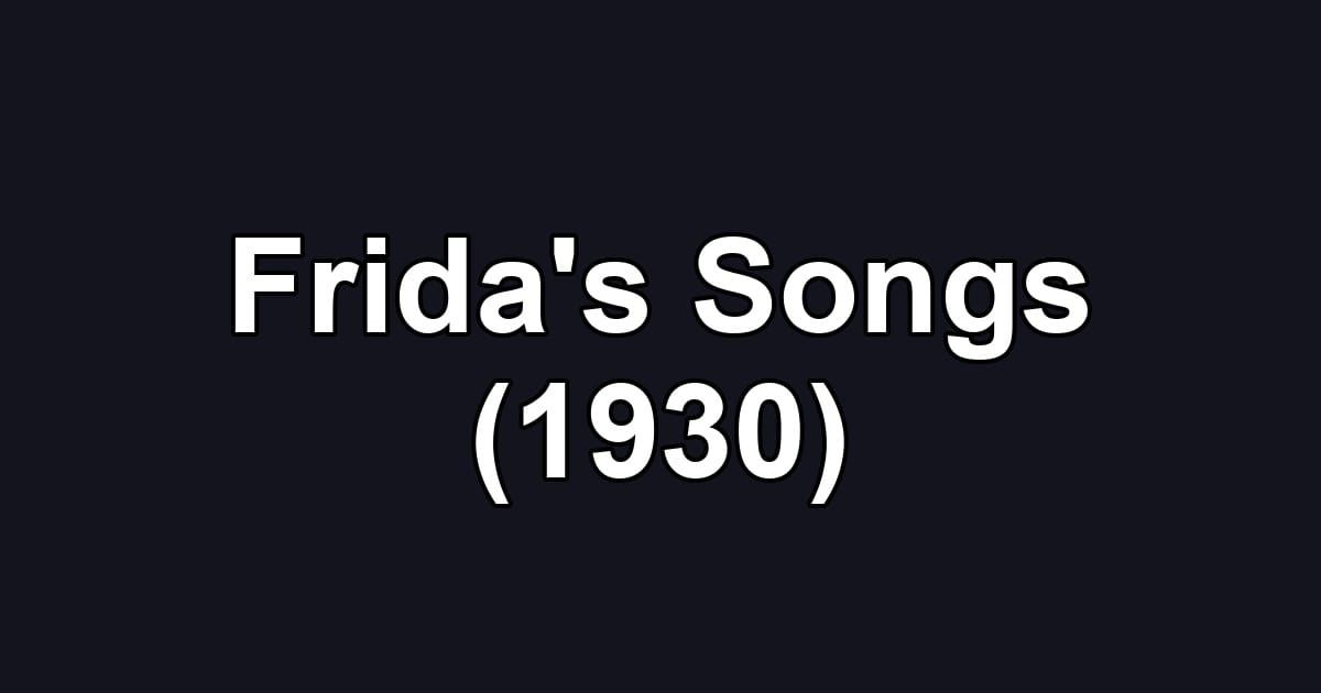 Frida's Songs (1930)