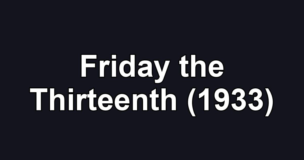 Friday the Thirteenth (1933)