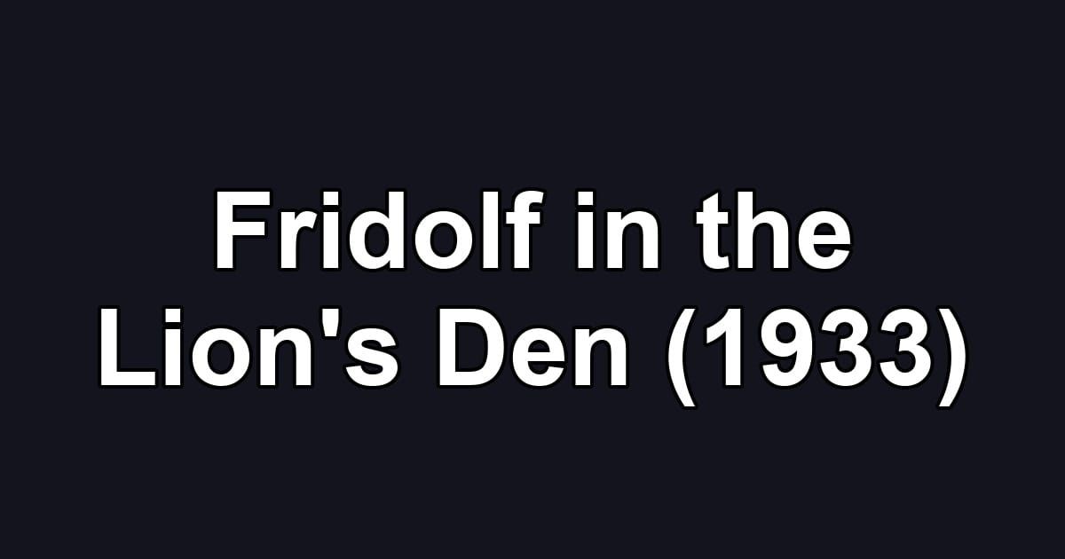 Fridolf in the Lion's Den (1933)
