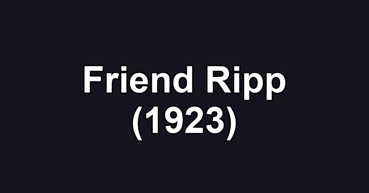 Friend Ripp (1923)