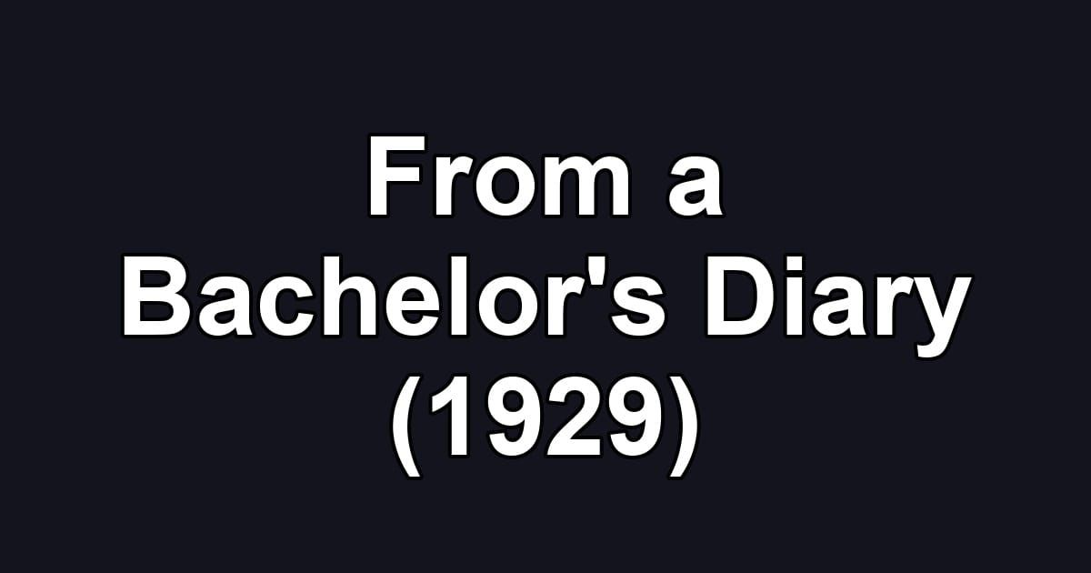 From a Bachelor's Diary (1929)
