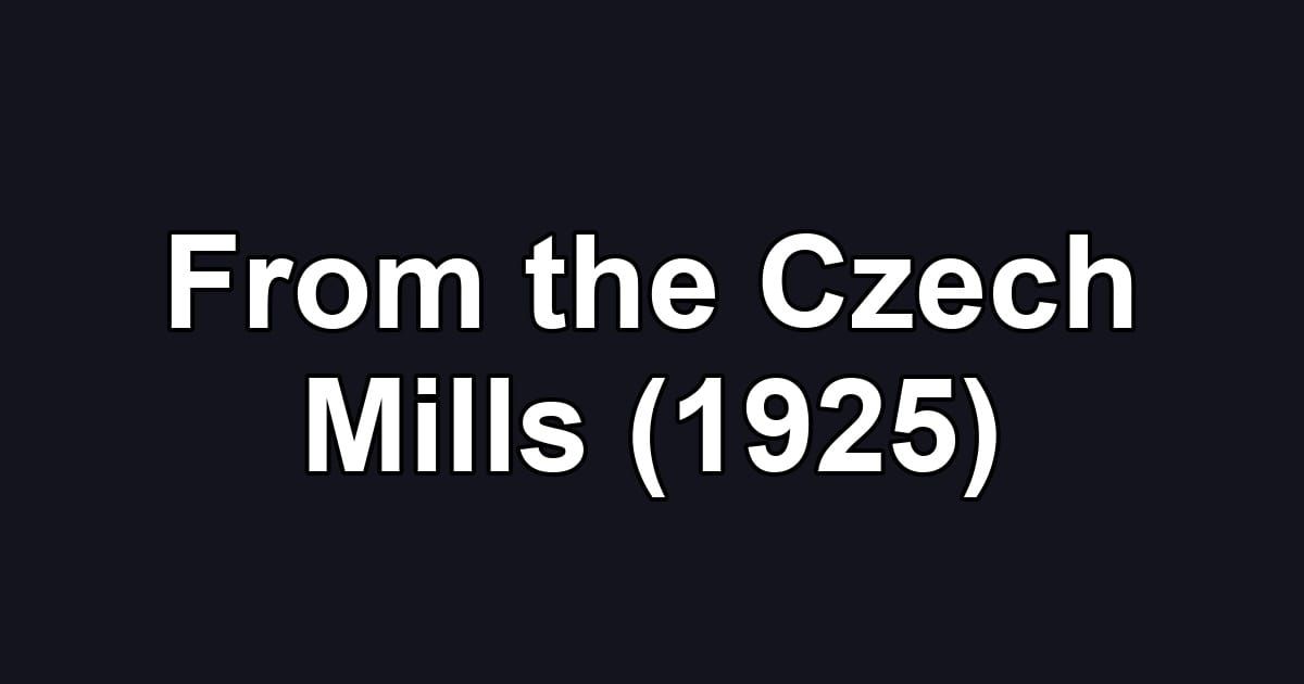 From the Czech Mills (1925)