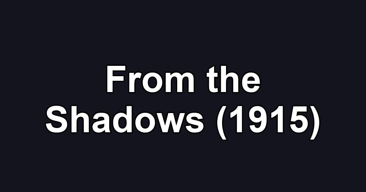 From the Shadows (1915)