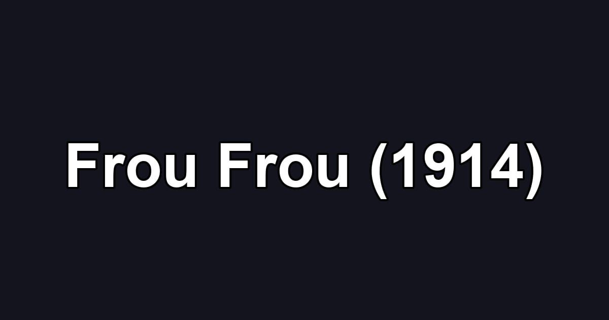 Frou Frou (1914)