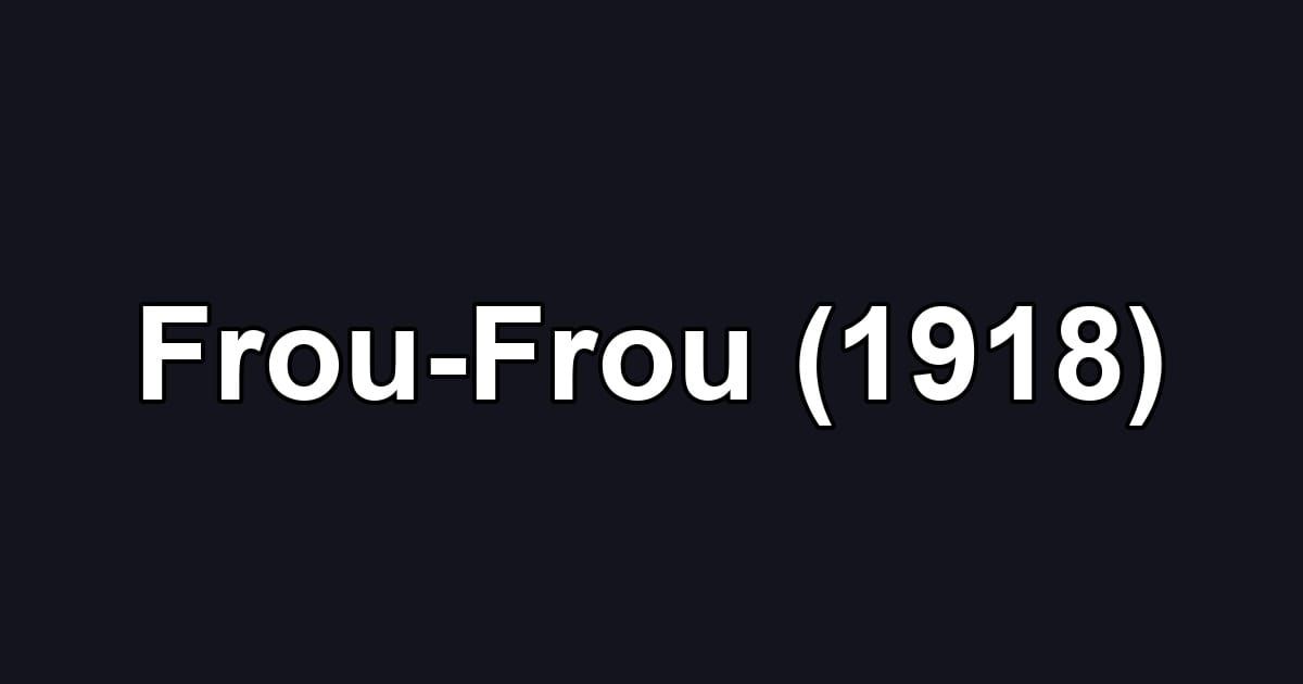 Frou-Frou (1918)
