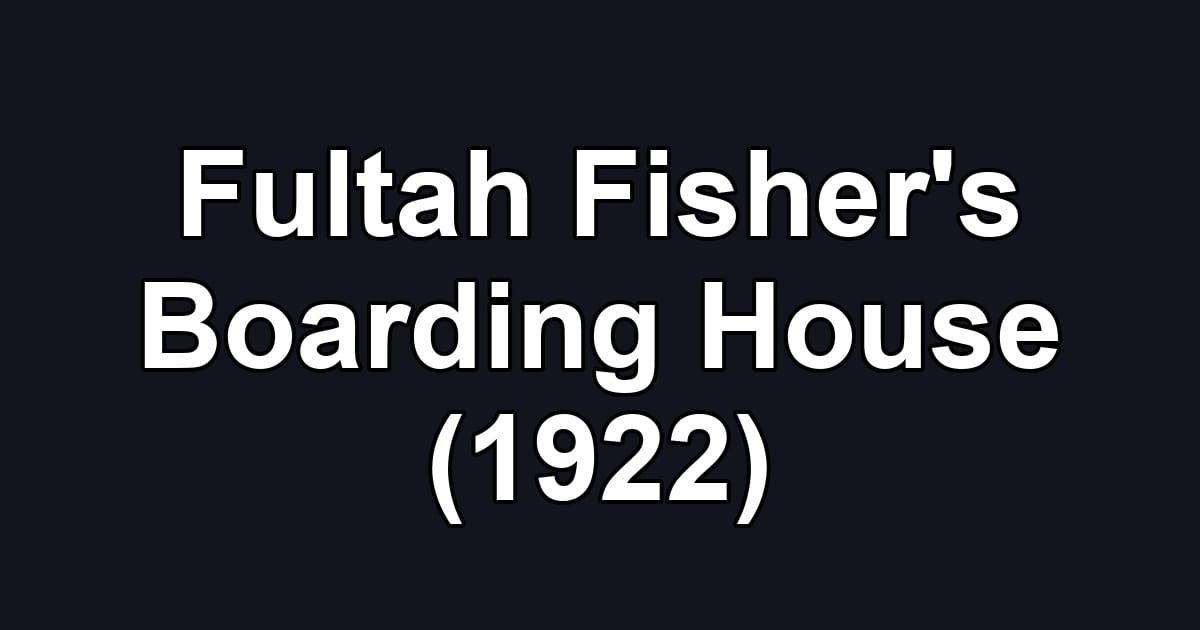 Fultah Fisher's Boarding House (1922)