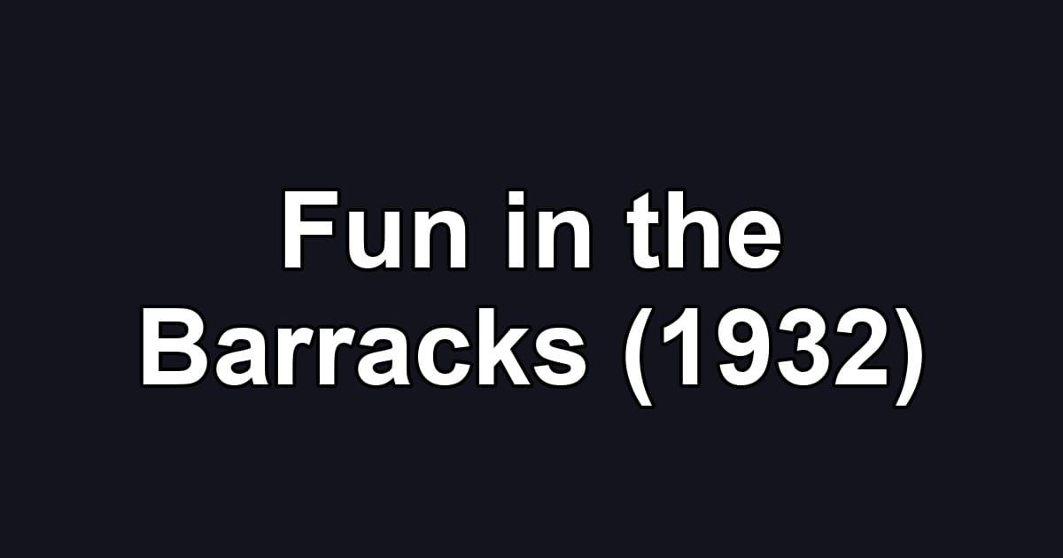 Fun in the Barracks (1932)