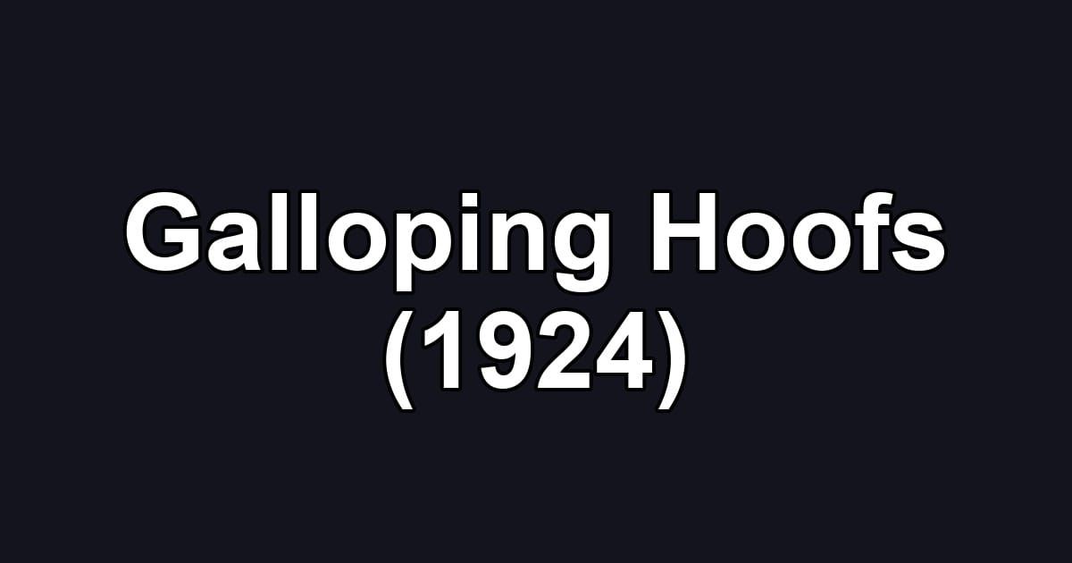 Galloping Hoofs (1924)