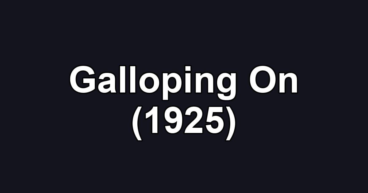 Galloping On (1925)