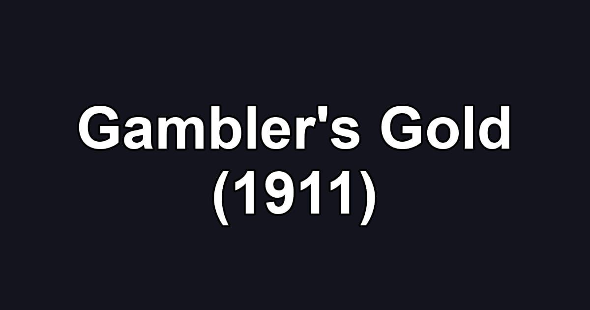 Gambler's Gold (1911)