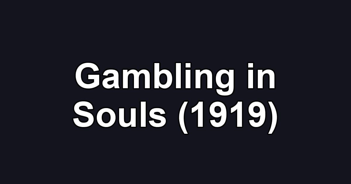 Gambling in Souls (1919)