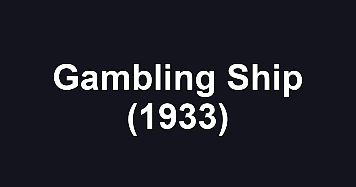 Gambling Ship (1933)