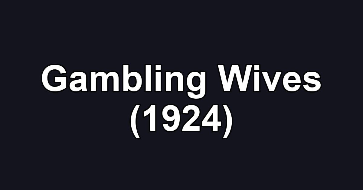 Gambling Wives (1924)