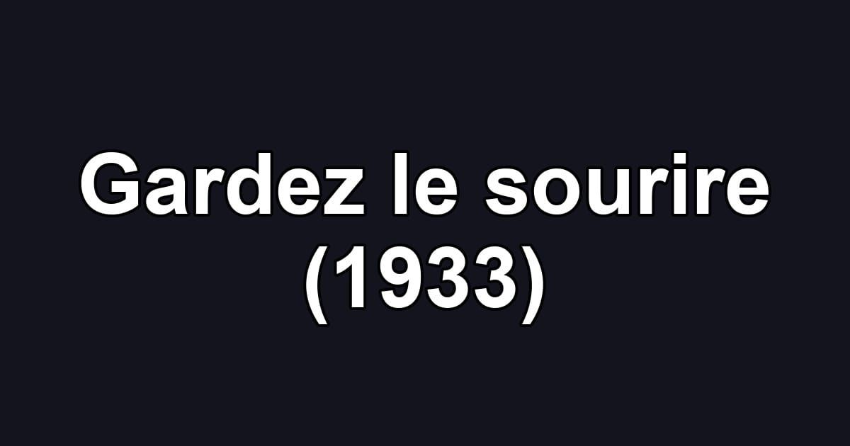 Gardez le sourire (1933)