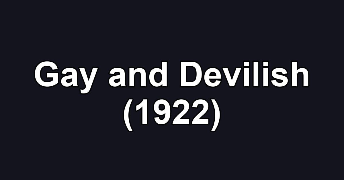 Gay and Devilish (1922)