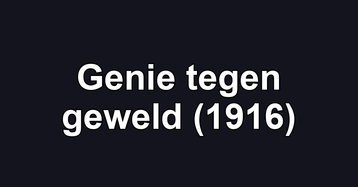 Genie tegen geweld (1916)