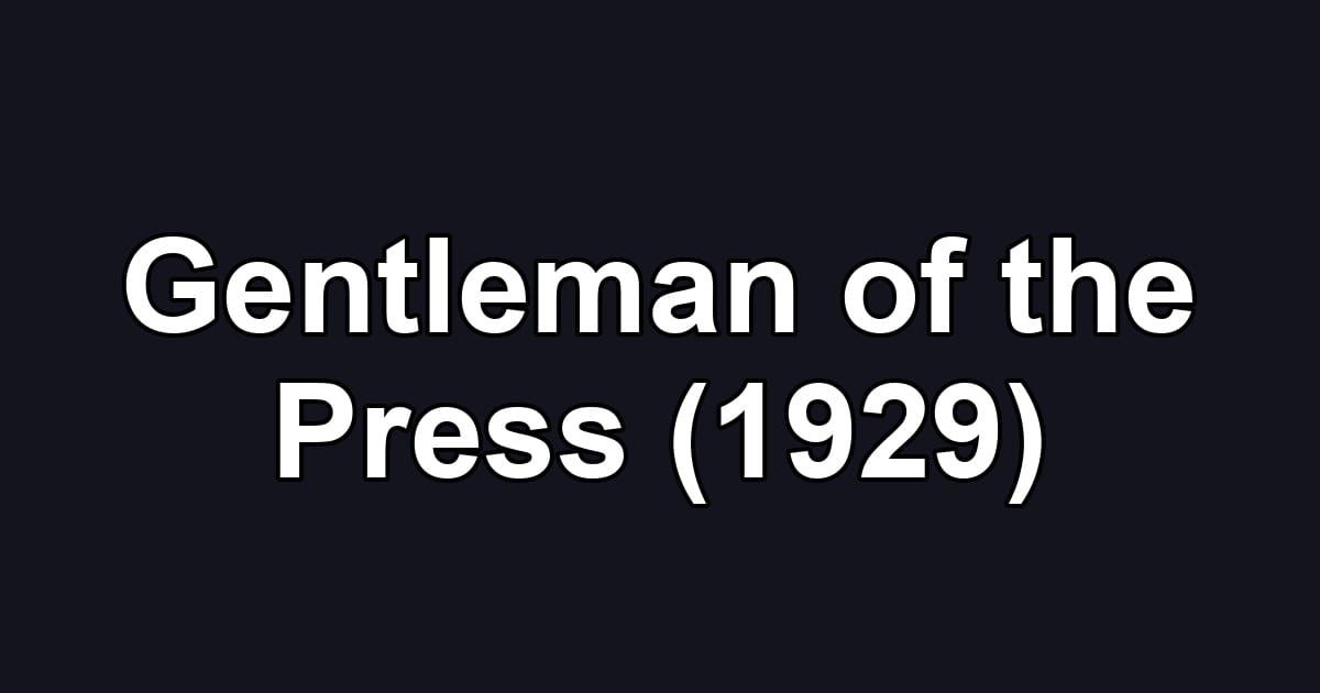 Gentleman of the Press (1929)