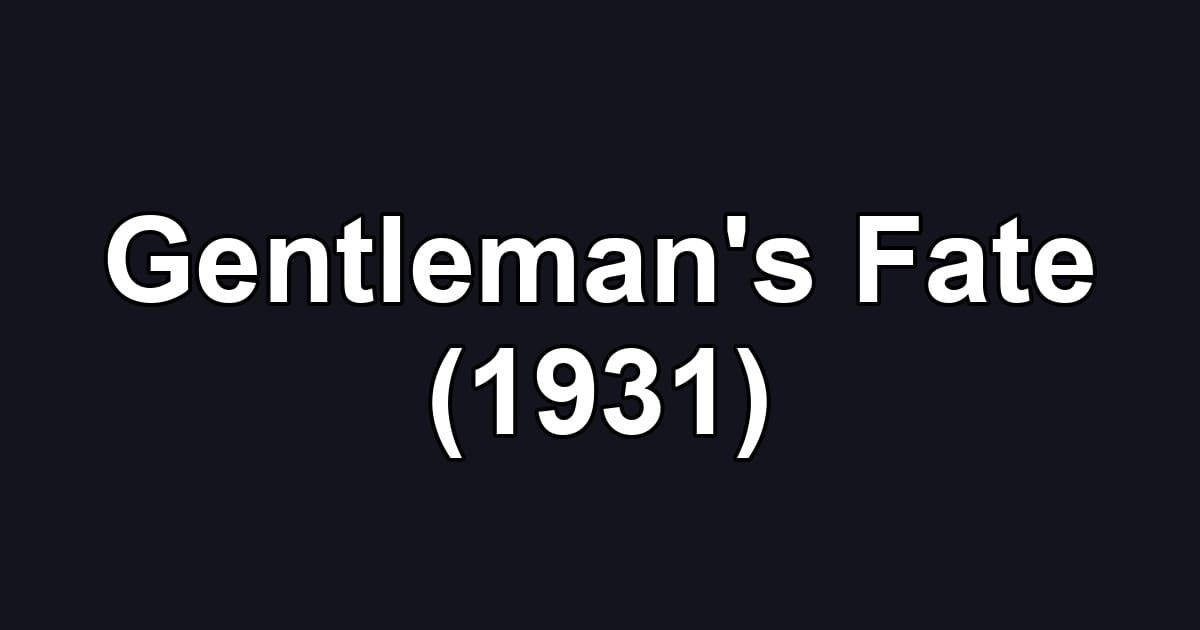 Gentleman's Fate (1931)