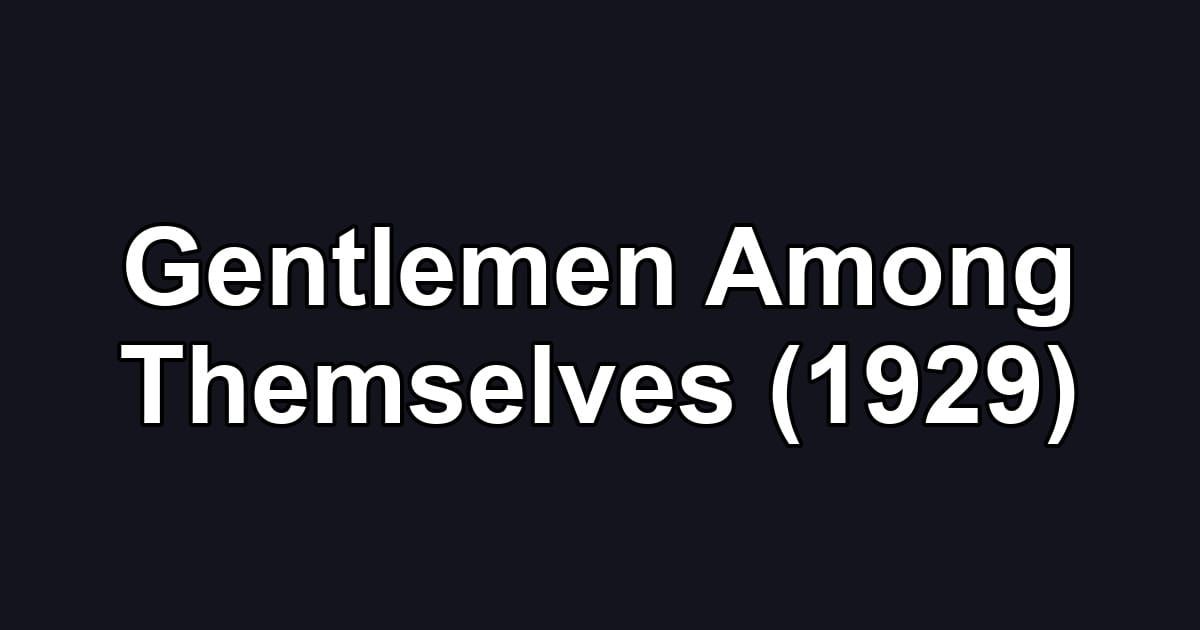 Gentlemen Among Themselves (1929)