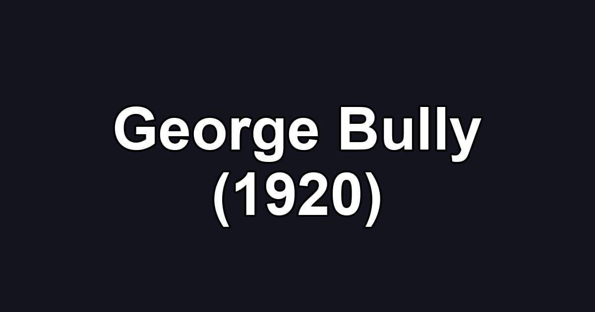 George Bully (1920)