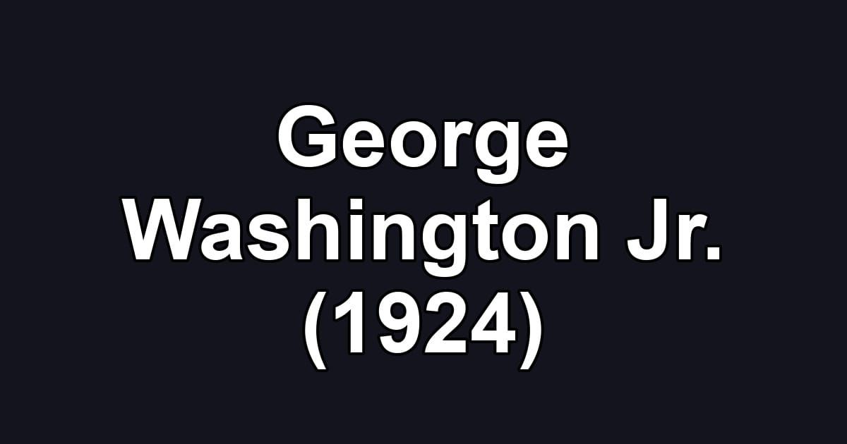 George Washington Jr. (1924)