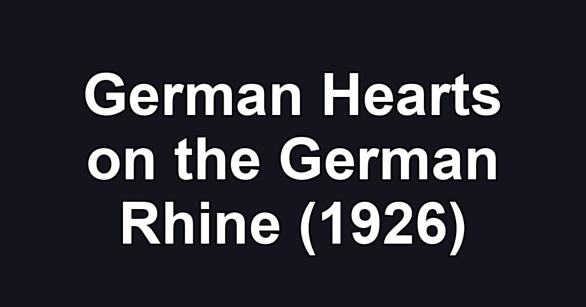 German Hearts on the German Rhine (1926)