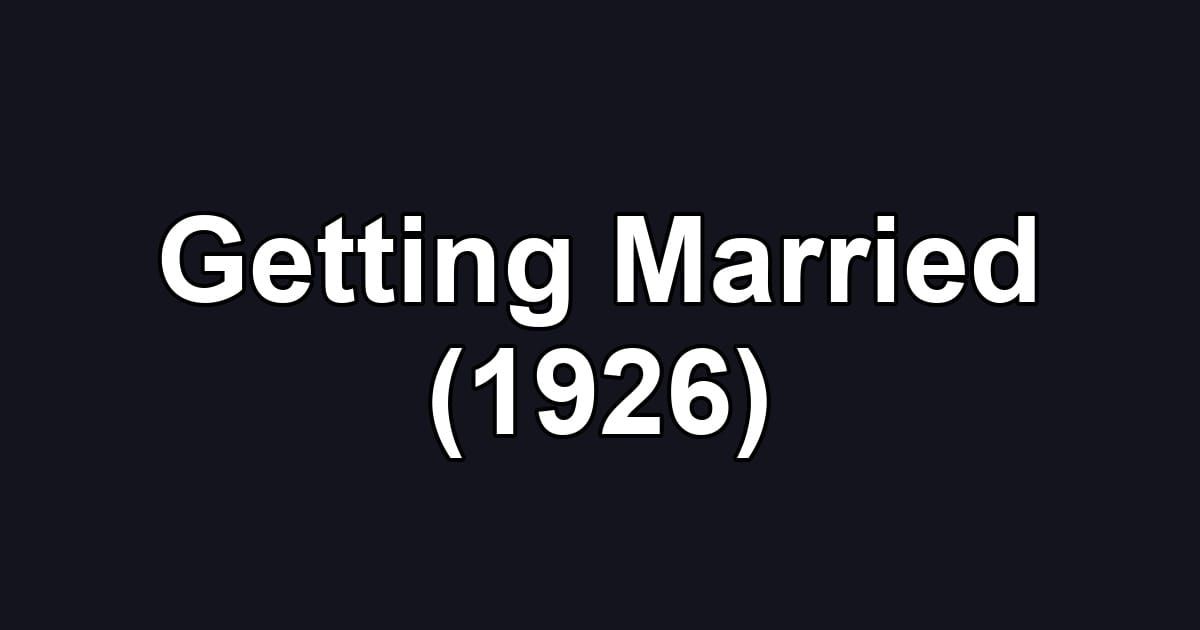 Getting Married (1926)
