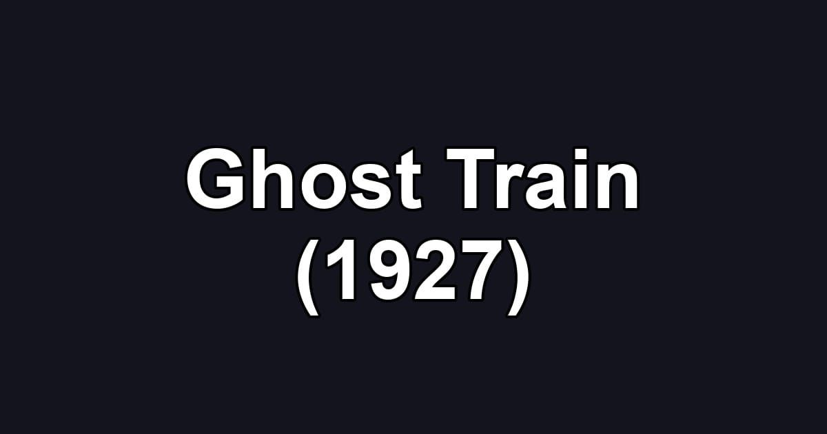 Ghost Train (1927)