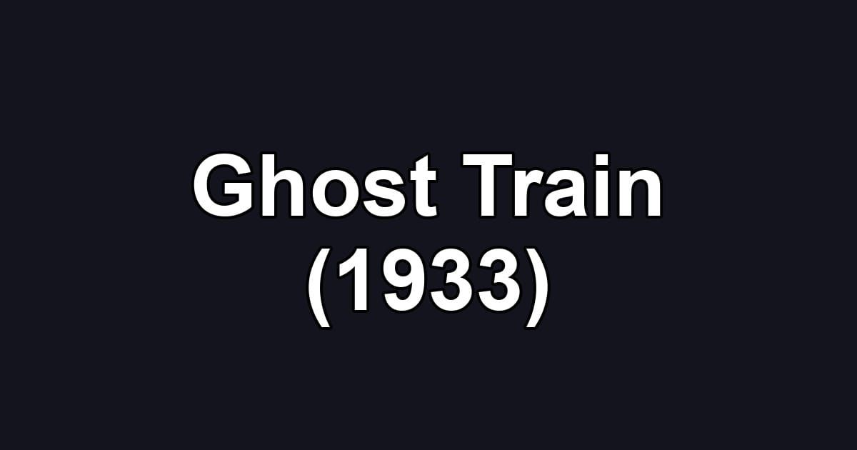 Ghost Train (1933)