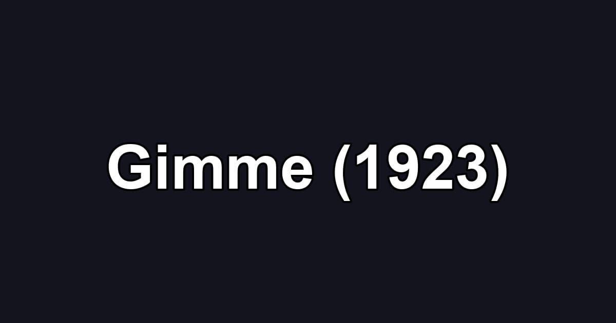 Gimme (1923)