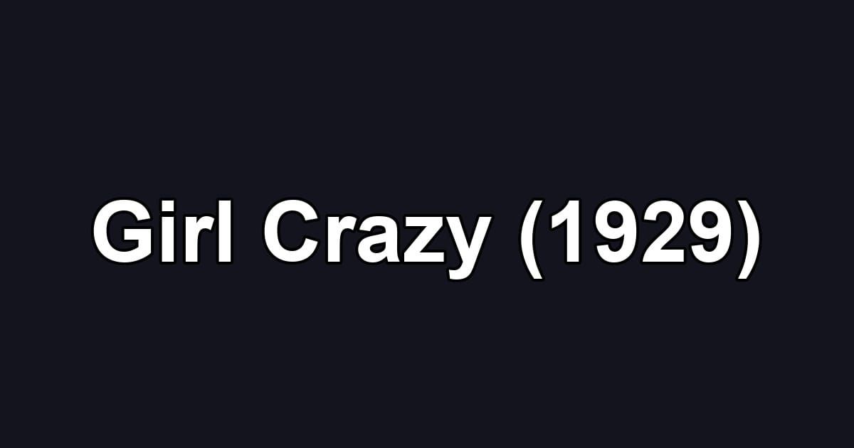 Girl Crazy (1929)