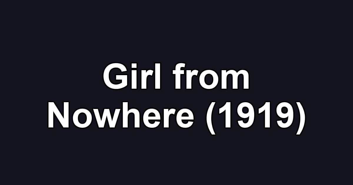 Girl from Nowhere (1919)