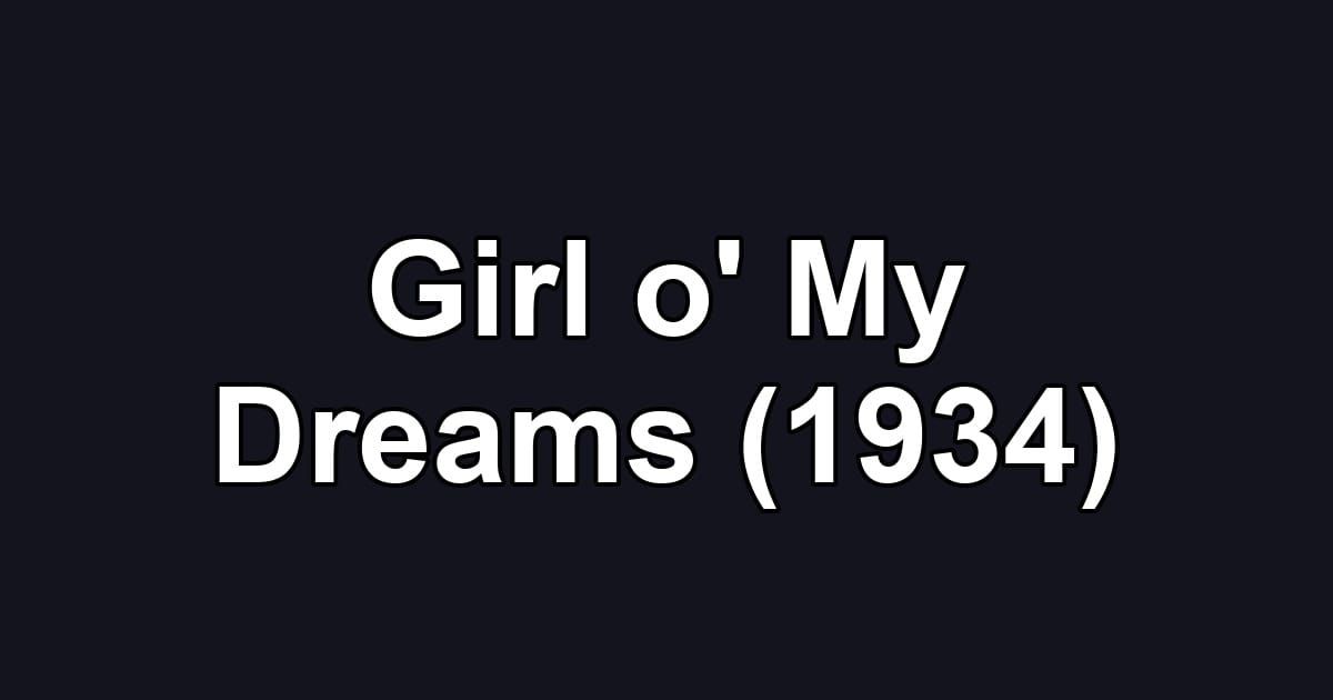 Girl o' My Dreams (1934)