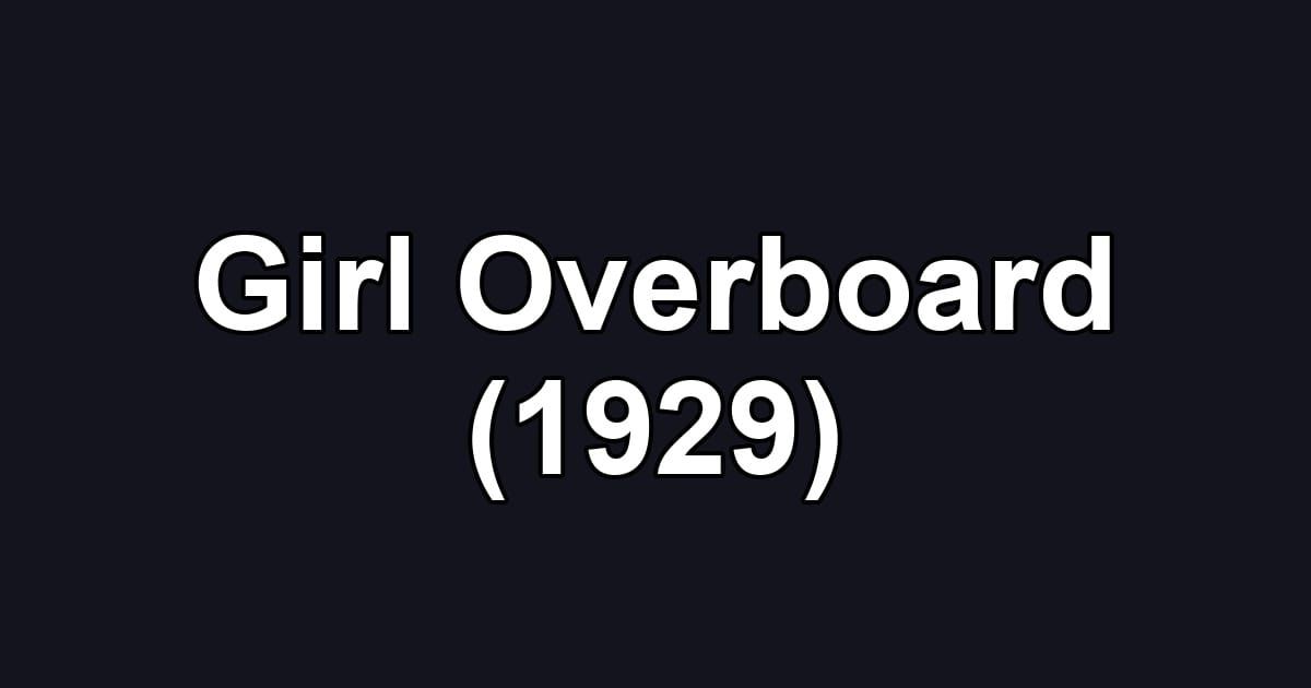 Girl Overboard (1929)