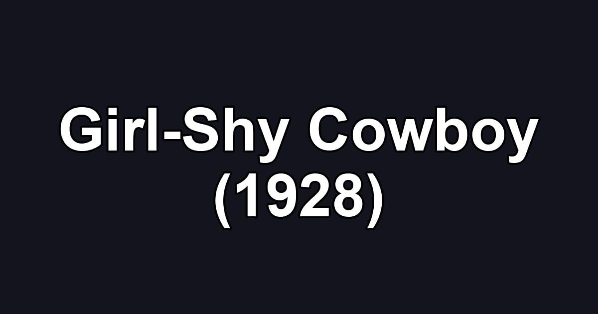 Girl-Shy Cowboy (1928)