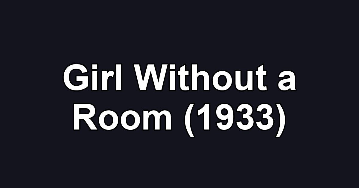 Girl Without a Room (1933)