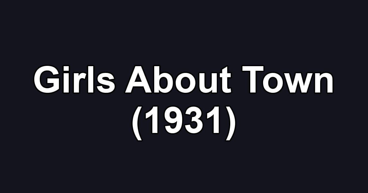 Girls About Town (1931)