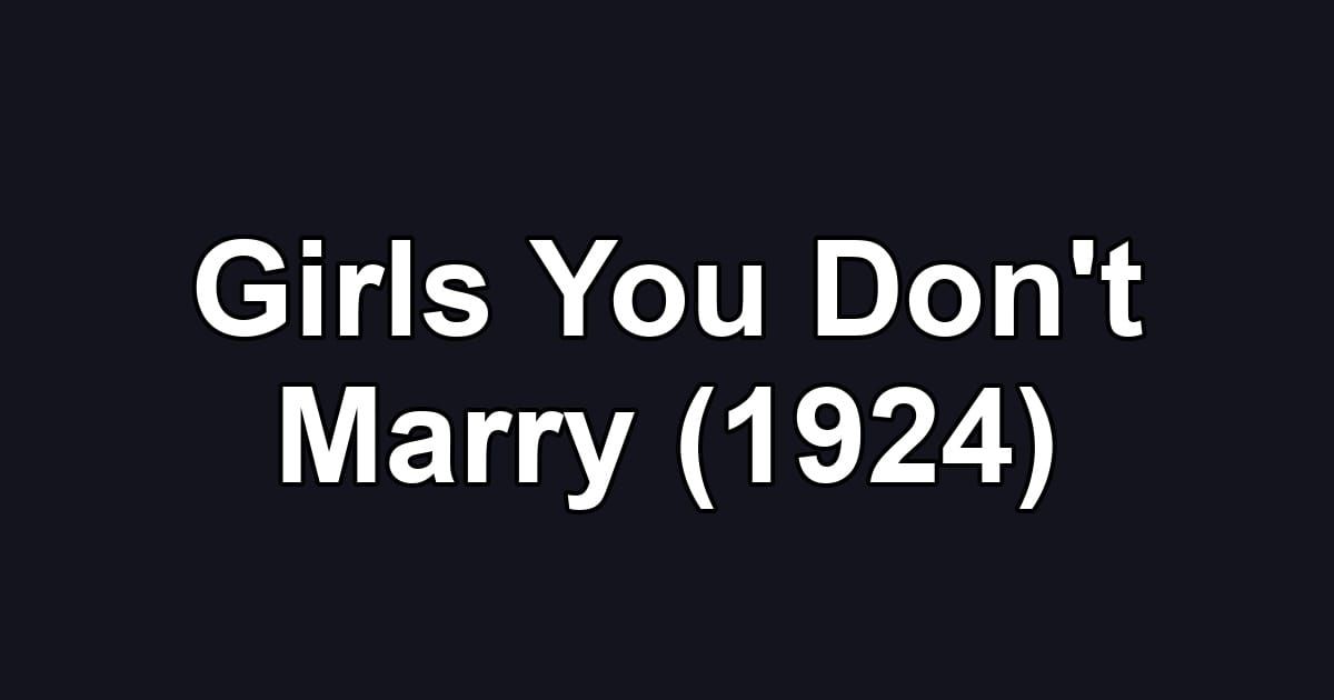 Girls You Don't Marry (1924)