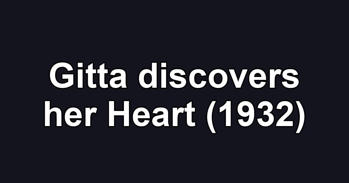 Gitta discovers her Heart (1932)