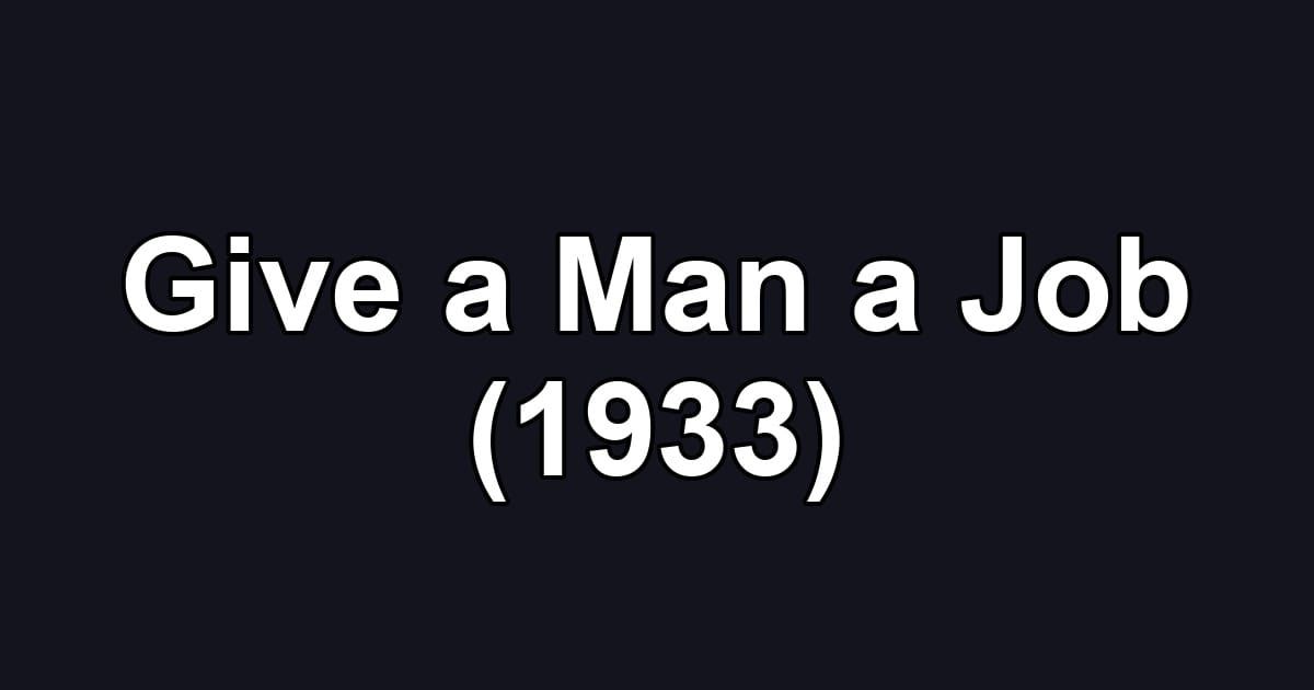 Give a Man a Job (1933)
