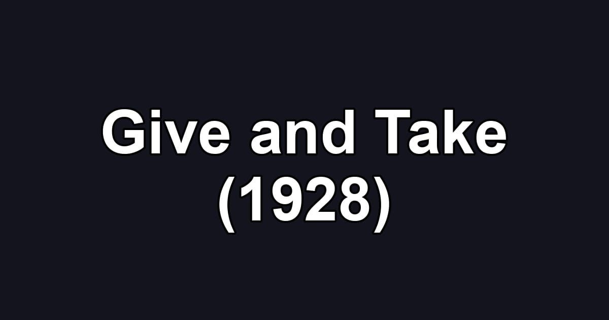 Give and Take (1928)