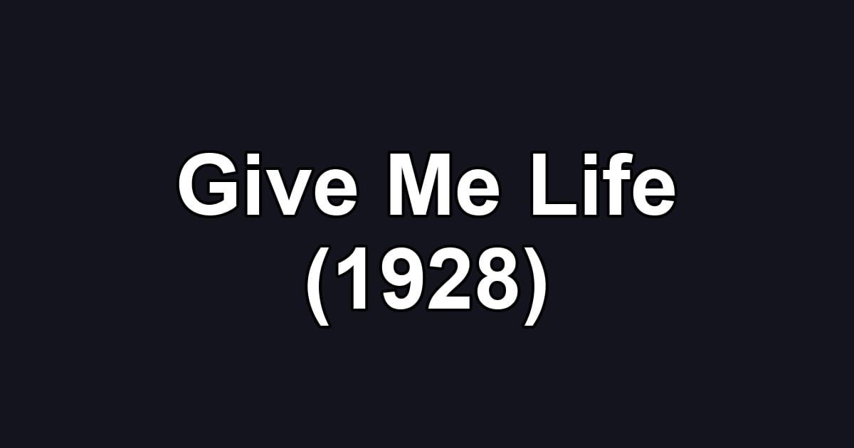 Give Me Life (1928)