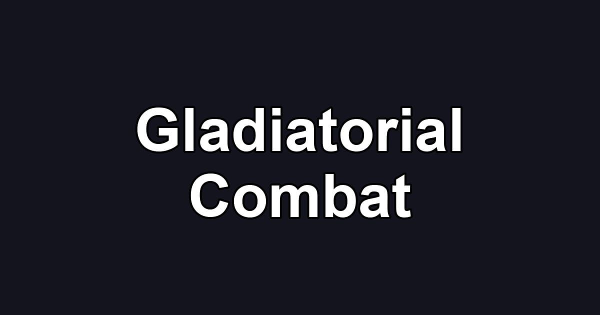 Gladiatorial Combat