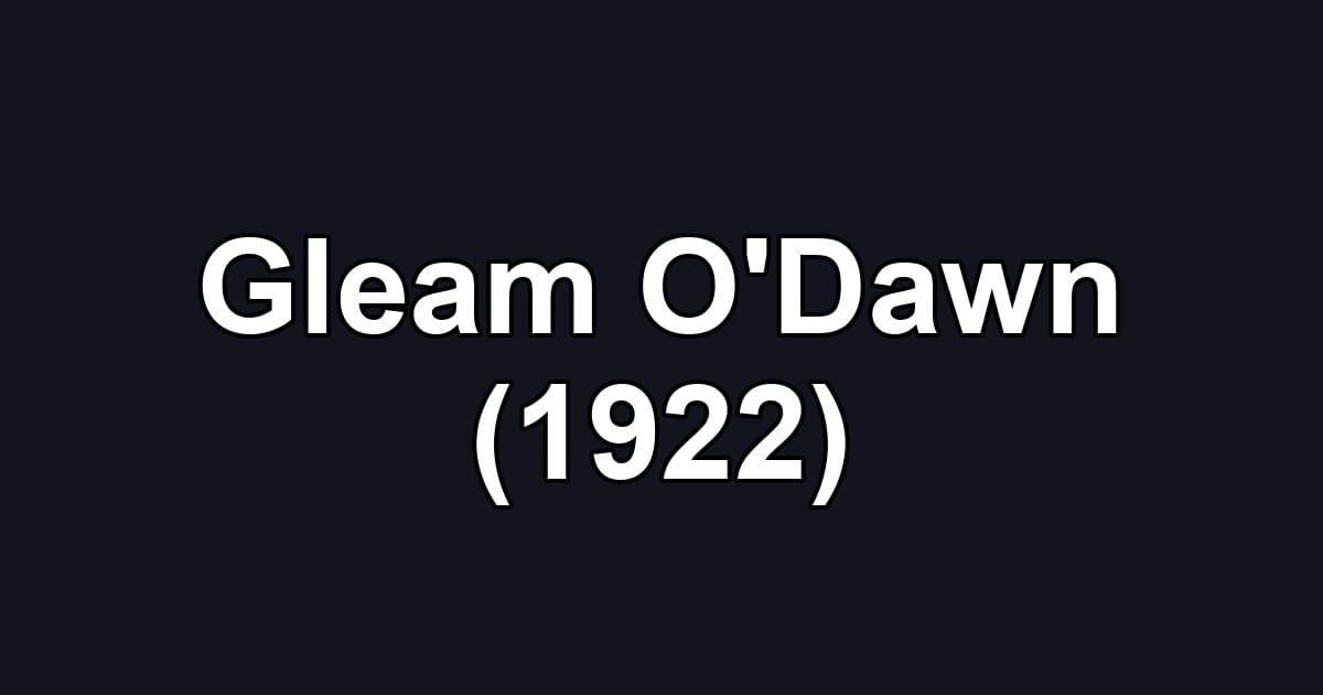 Gleam O'Dawn (1922)