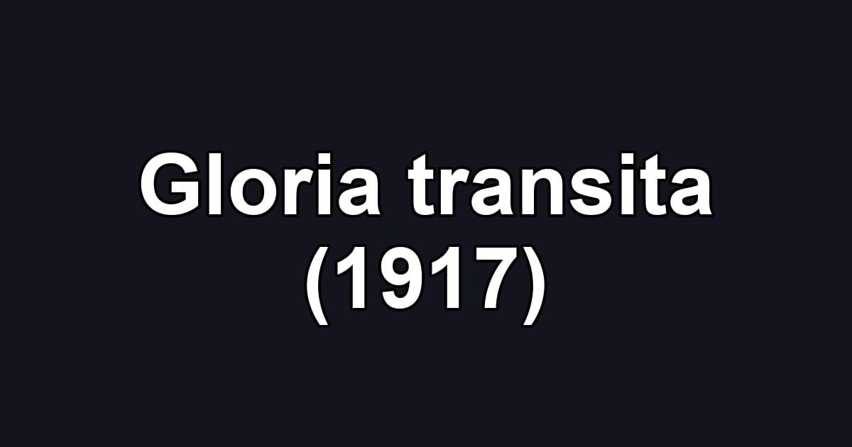 Gloria transita (1917)