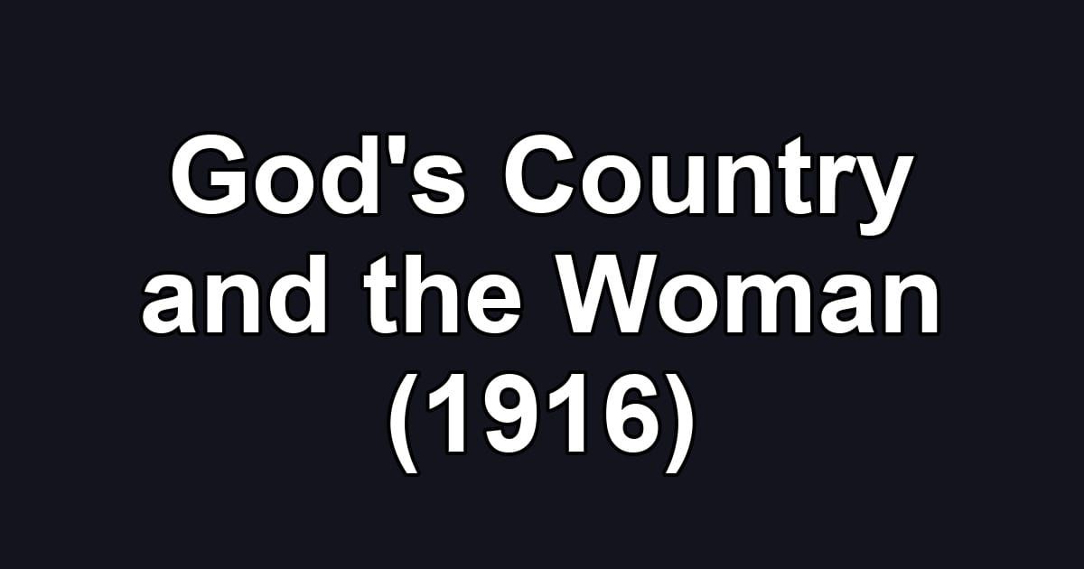 God's Country and the Woman (1916)