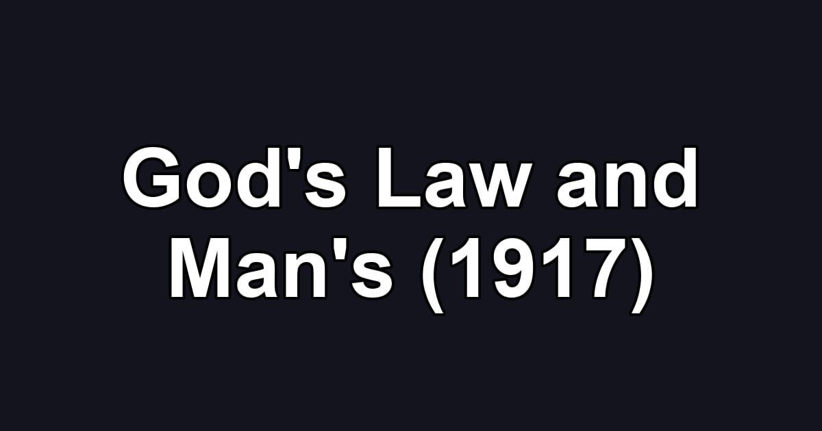 God's Law and Man's (1917)