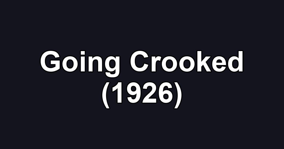 Going Crooked (1926)