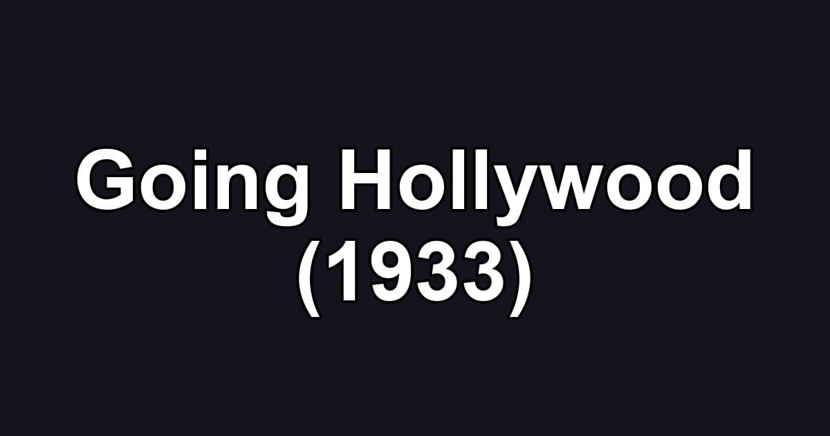 Going Hollywood (1933)